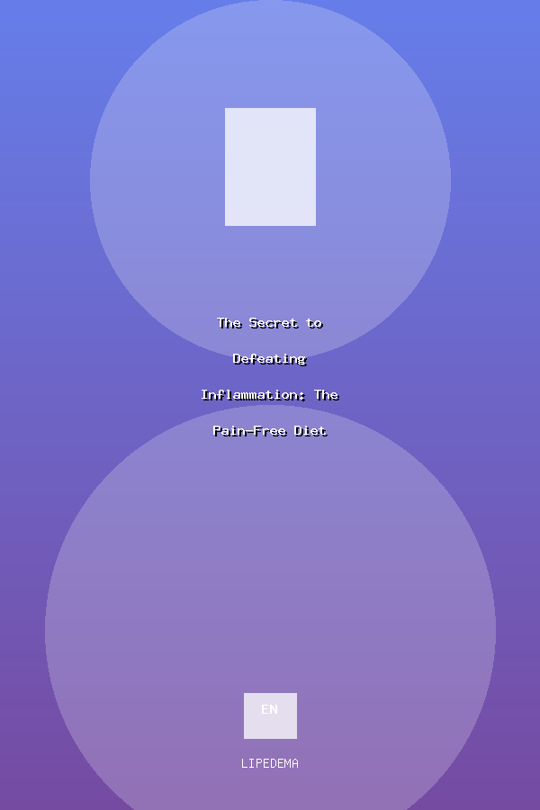 The Secret to Defeating Inflammation: The Pain-Free Diet