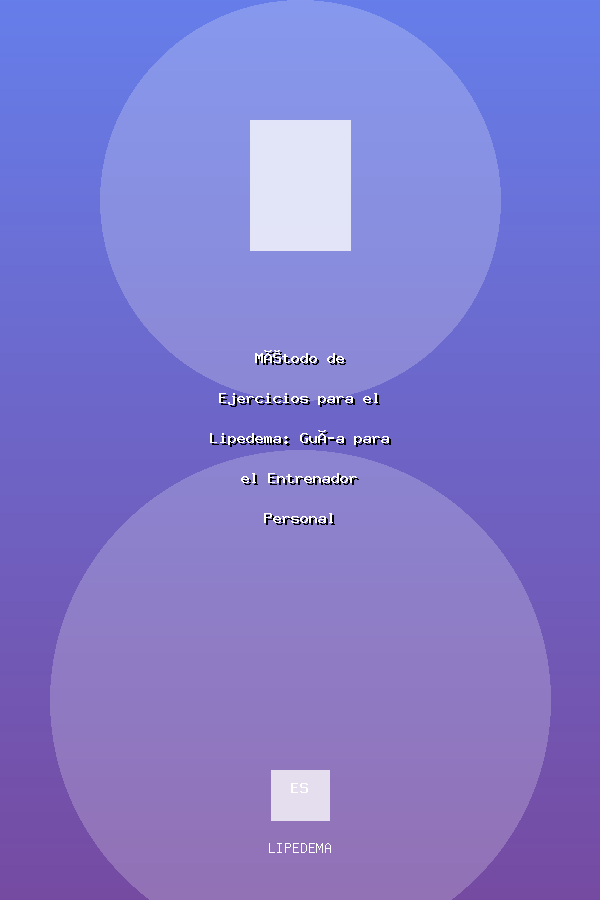 Método de Ejercicios para el Lipedema: Guía para el Entrenador Personal