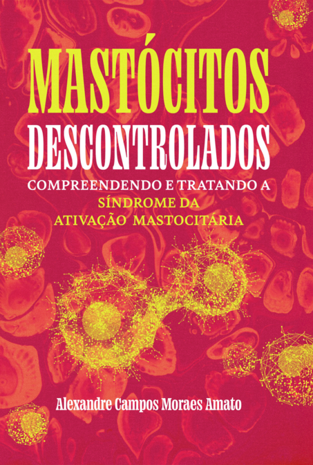Mastócitos Descontrolados: Compreendendo e Tratando a Síndrome da Ativação Mastocitária